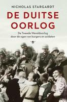 De Duitse oorlog: de Tweede Wereldoorlog door de ogen van burgers en soldaten