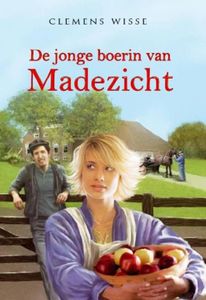 De jonge boerin van Madezicht - Wisse Clemens - ebook