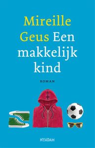 Een makkelijk kind - Mireille Geus - ebook