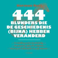 444 blunders die de geschiedenis (bijna) hebben veranderd - Herman Boel - ebook - thumbnail