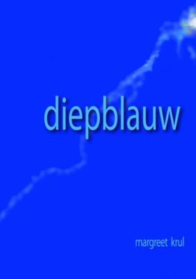 Diepblauw - Margreet Krul - Paperback (9789402155020)