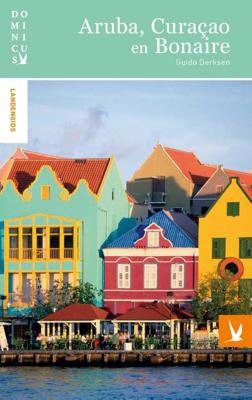 Aruba, Curacao en Bonaire - Guido Derksen - Paperback (9789025764005)