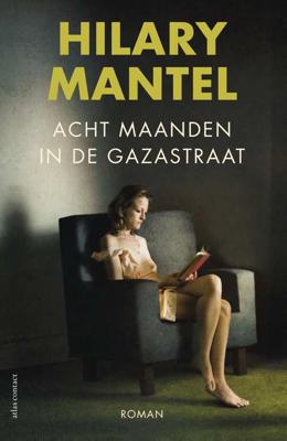 Acht maanden in de Gazastraat - Hilary Mantel - Hardcover (9789025452452)