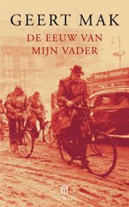 De eeuw van mijn vader - Geert Mak - ebook