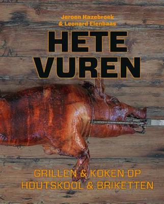 Hete vuren - Jeroen Hazebroek, Leonard Elenbaas - Hardcover (9789059565975) Hete vuren - Jeroen Hazebroek, Leonard Elenbaas - Hardcover (9789059565975)