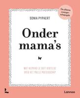 Onder mama's - Sonia Pypaert - Paperback (9789401466943)