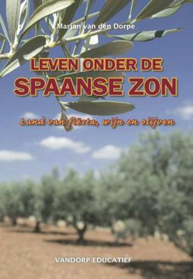Leven onder de Spaanse zon - Marjan van den Dorpe - Paperback (9789461850119) Leven onder de Spaanse zon - Marjan van den Dorpe - Paperback (9789461850119)