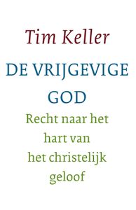 De vrijgevige God - Tim Keller - ebook