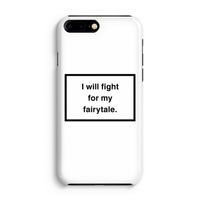 Fight for my fairytale: iPhone 8 Plus Volledig Geprint Hoesje - thumbnail