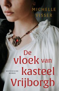 De vloek van kasteel Vrijborgh - Michelle Visser - ebook