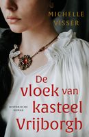 De vloek van kasteel Vrijborgh - Michelle Visser - ebook