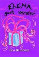 Elena gaat verder - Bea Bambara - ebook