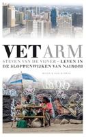 Vet arm: leven in de sloppenwijken van Nairobi
