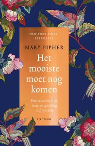 Het mooiste moet nog komen - Mary Pipher - ebook