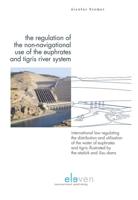 The Regulation of the Non-Navigational Use of the Euphrates and Tigris River System - Nicolas Bremer - eBook (9789462746817)