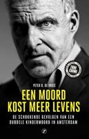 Een moord kost meer levens - Peter R. de Vries - Paperback (9789089757432)
