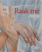 Raak Me - Françoise Buylen, Katrien Windey - Hardcover (9789058566645)