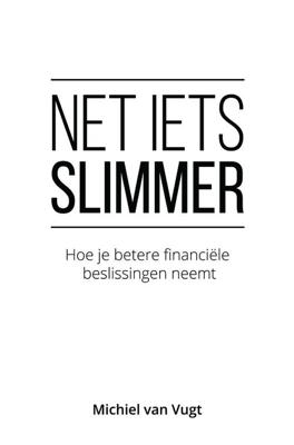 Net iets slimmer - Michiel van Vugt - eBook (9789082567816) Net iets slimmer - Michiel van Vugt - eBook (9789082567816)