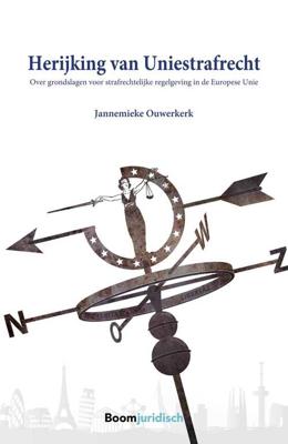 Herijking van Uniestrafrecht - Jannemieke Ouwerkerk - eBook (9789462747005) Herijking van Uniestrafrecht - Jannemieke Ouwerkerk - eBook (9789462747005)