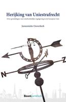Herijking van Uniestrafrecht - Jannemieke Ouwerkerk - eBook (9789462747005)