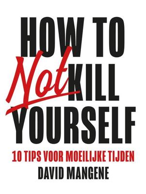 How to not kill yourself - David Mangene - ebook