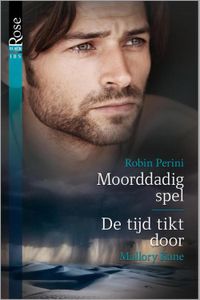 Moorddadig spel ; De tijd tikt door - Robin Perini, Mallory Kane - ebook