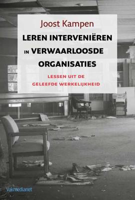 Leren interveniëren in Verwaarloosde Organisaties - Joost Kampen - Hardcover (9789462760806)