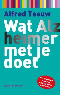 Wat alzheimer met je doet - Alfred Teeuw - eBook (9789023979012)