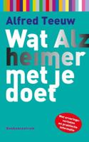 Wat alzheimer met je doet - Alfred Teeuw - eBook (9789023979012)
