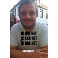 Ik wil het. Ik kan het. Ik doe het.
