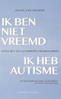 Ik ben niet vreemd, ik heb autisme - Ellen van Gelder - ebook
