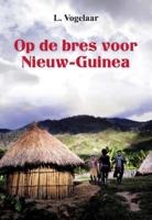 Op de bres voor Nieuw Guinea - Rens L. Vogelaar - eBook (9789033602412)