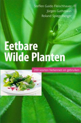 200 Eetbare wilde planten herkennen en gebruiken - Jurgen Guthmann - Paperback (9789077463253)