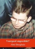Abel  Borghuis Voorgoed ongeschikt?