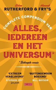 Adam Rutherford & Hannah Fry's complete compendium van alles, iedereen en het universum* - Hannah Fry, Adam Rutherford - ebook