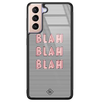 Samsung Galaxy S21 Plus glazen hardcase - Blah blah blah