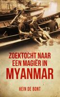 Zoektocht naar een magiër in Myanmar - Hein de Bont - Paperback (9789082590616)
