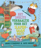 Het snelste verhaaltje voor het slapengaan ooit! - Louise Fitzgerald - Hardcover (9789021040523)