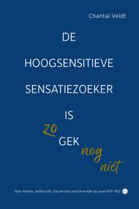 De hoogsensitieve sensatiezoeker is zo gek nog niet (Paperback)