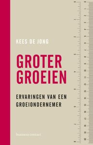 Groter groeien - Kees de Jong - ebook