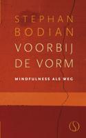 Voorbij de vorm - Steven Bodian - Hardcover (9789491411847)