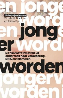Jonger worden - Elissa Epel, Elizabeth Blackburn - eBook (9789021564890)