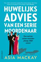 Huwelijksadvies van een seriemoordenaar - Asia Mackay - ebook