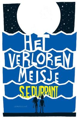 Het verloren meisje - S.E. Durrant - Hardcover (9789047712527) Het verloren meisje - S.E. Durrant - Hardcover (9789047712527)