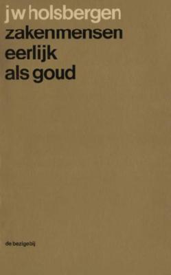 Zakenmensen eerlijk als goud - J.W. Holsbergen - ebook