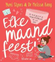 Elke maand feest! - Melissa Dr Kang, Yumi Stynes - Hardcover (9789020692129)