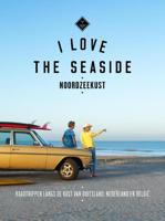 I Love the Seaside Noordzeekust - Alexandra Gossink - Paperback (9789493195295)