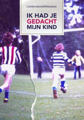 Ik had je gedacht mijn kind - Casper van Koppenhagen, Laura Soudijn - eBook (9789490217662)