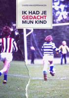 Ik had je gedacht mijn kind - Casper van Koppenhagen, Laura Soudijn - eBook (9789490217662)
