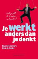 Je werkt anders dan je denkt - Dick de Gilder, Naomi Ellemers - Paperback (9789047004516)